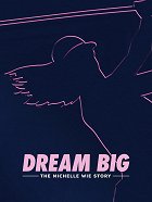 Plakát filmu Dream Big: The Michelle Wie Story