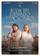 Plakát filmu Podia Ter Esperado por Agosto