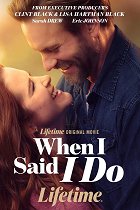 Plakát filmu When I Said I Do